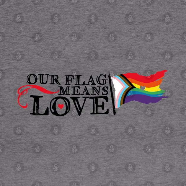 Our Flag Means Love (black text) by marv42